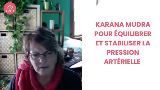 3.11 Karana Mudra pour équilibrer et stabiliser la pression artérielle (9 minutes)